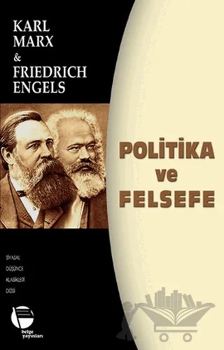 Politika ve Felsefe – Friedrich Engels, Karl Marx – Belge Yayınları kitap kapağı