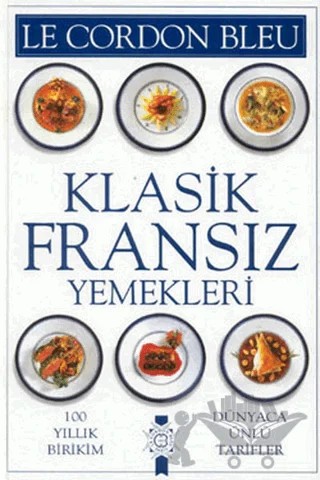 Klasik Fransız Yemekleri – Le Cordon Bleu – Dost Kitabevi Yayınları kitap kapağı
