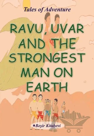 Ravu Uvar And The Strongest Man On Earth – Serkan Koç – Beşir Kitabevi kitap kapağı