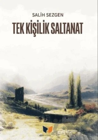 Tek Kişilik Saltanat – Salih Sezgen – Ateş Yayınları kitap kapağı