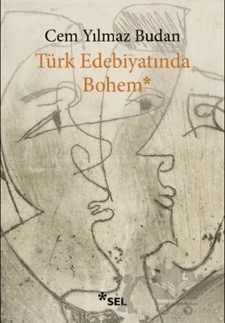 Türk Edebiyatında Bohem – Cem Yılmaz Budan – Sel Yayıncılık kitap kapağı