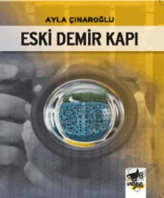 Eski Demir Kapı – Ayla Çınaroğlu – Sarıgaga Yayıncılık kitap kapağı