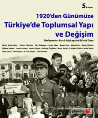 1920’den Günümüze Türkiye’de Toplumsal Yapı ve Değişim – Derleme – Phoenix Yayınevi kitap kapağı