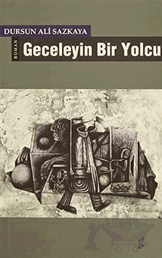 Geceleyin Bir Yolcu – Dursun Ali Sazkaya – Okur Kitaplığı kitap kapağı