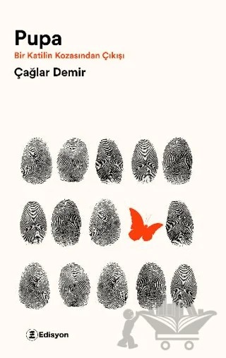Pupa - Bir Katilin Kozasından Çıkışı – Çağlar Demir – Edisyon Kitap kitap kapağı