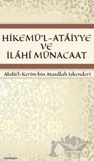 Hikemü'l-Ataiyye ve İlahi Münacaat – Abdü'l-Kerim bin Ataullah İskenderi – Kardelen Yayınları kitap kapağı