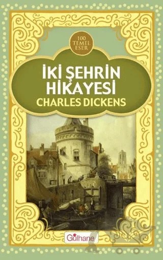 İki Şehrin Hikayesi – Charles Dickens – Gülhane Yayınları kitap kapağı