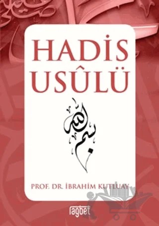 Hadis Usulü – İbrahim Kutluay – Rağbet Yayınları kitap kapağı