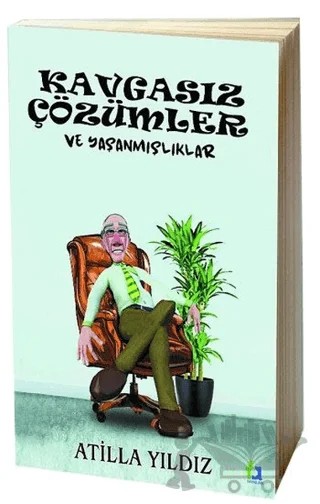 Kavgasız Çözümler ve Yaşanmışlıklar – Atilla Yıldız – Fa Yayınları kitap kapağı