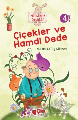 Miniklere Öyküler - Çiçekler ve Hamdi Dede – Nalan Aktaş Sönmez – Çilek Kitaplar kitap kapağı