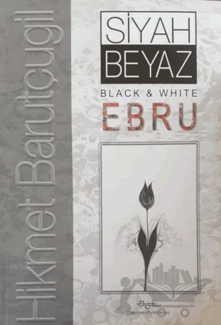 Siyah Beyaz / Black White Ebru – Hikmet Barutçugil – Cağaloğlu Yayınevi kitap kapağı
