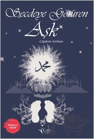 Secdeye Götüren Aşk – Çiğdem Sorkun – Kalbi Kitaplar kitap kapağı