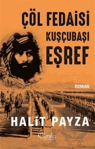 Çöl Fedaisi Kuşçubaşı Eşref – Halit Payza – Tarihçi Kitabevi kitap kapağı