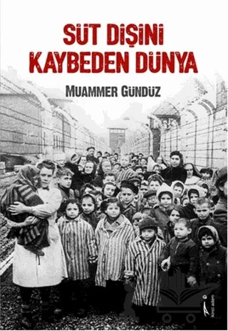 Süt Dişini Kaybeden Dünya – Muammer Gündüz – İkinci Adam Yayınları kitap kapağı