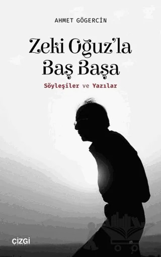 Zeki Oğuz'la Baş Başa – Ahmet Gögercin – Çizgi Kitabevi Yayınları kitap kapağı