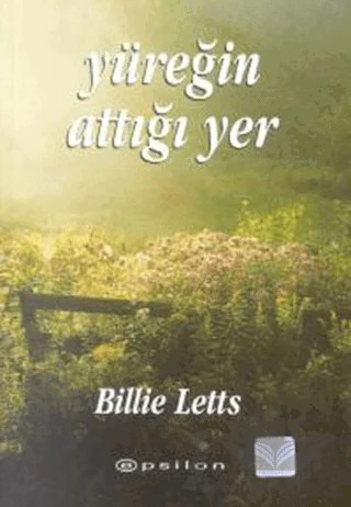 Yüreğin Attığı Yer – Billie Letts – Epsilon Yayınevi kitap kapağı