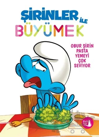 Şirinler ile Büyümek 3 - Obur Şirin Pasta Yemeyi Çok Seviyor – Kolektif – Büyülü Fener Yayınları kitap kapağı