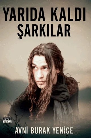 Yarıda Kaldı Şarkılar – Osman Can Yenice – Siyah Beyaz Yayınları kitap kapağı