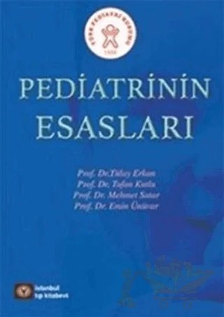 Pediatrinin Esasları – Emin Ünüvar, Tufan Kutlu, Tülay Erkan – İstanbul Tıp Kitabevi kitap kapağı