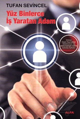Yüz Binlerce İş Yaratan Adam – Tufan Sevincel – Alfa Yayınları kitap kapağı