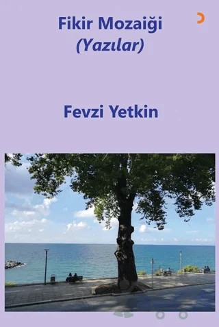 Fikir Mozaiği (Yazılar) – Fevzi Yetkin – Cinius Yayınları kitap kapağı