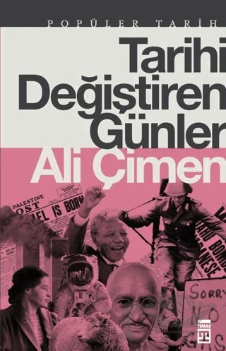 Tarihi Değiştiren Günler – Ali Çimen – Timaş Tarih kitap kapağı