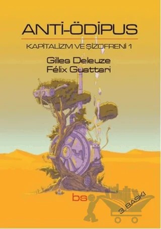 Anti-Ödipus - Kapitalizm ve Şizofreni 1 – Felix Guattari, Gilles Deleuze – Bilim ve Sosyalizm Yayınları kitap kapağı
