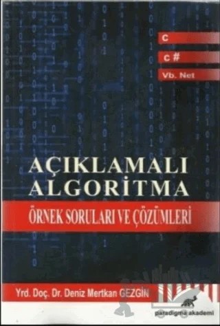 Açıklamalı Algoritma Örnek Soruları ve Çözümleri – Deniz Mertkan Gezgin – Paradigma Akademi Yayınları kitap kapağı