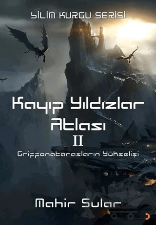 Kayıp Yıldızlar Atlası 2 - Griffonatarasların Yükselişi – Mahir Sular – Cinius Yayınları kitap kapağı