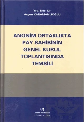 Anonim Ortaklıkta Pay Sahibinin Genel Kurul Toplantısında Temsili – Argun Karamanlıoğlu – Vedat Kitapçılık kitap kapağı