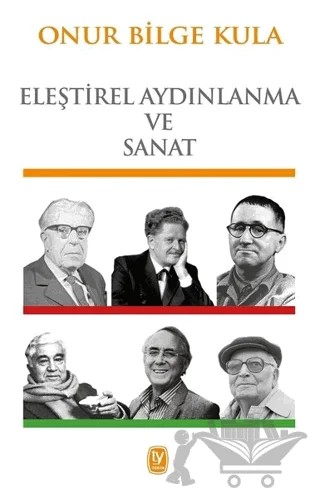 Eleştirel Aydınlanma ve Sanat – Onur Bilge Kula – Tekin Yayınevi kitap kapağı