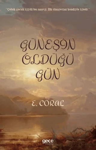 Güneşin Öldüğü Gün – E. Coral – Gece Kitaplığı kitap kapağı