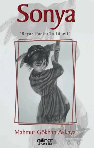 Sonya - Beyaz Panter'in Laneti – Mahmut Gökhan Akkaya – Gülnar Yayınları kitap kapağı