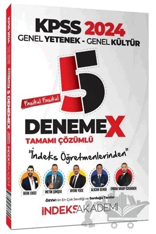 2024 KPSS Genel Yetenek Genel Kültür 5 DenemeX Fasikül Çözümlü – Berk Ekici, Metin Şimşek, Aydın Yüce, Alican Demir, Emrah Vahap Özkaraca – İndeks Akademi Yayıncılık kitap kapağı