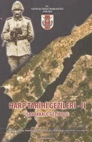 Harp Tarihi Gezileri 2 (Çanakkale Gelibolu) – Ahmet Çalışkan, F. Rezzan Ünalp, İskender Özbay, Zekeriya Türkmen – Genelkurmay Basımevi kitap kapağı