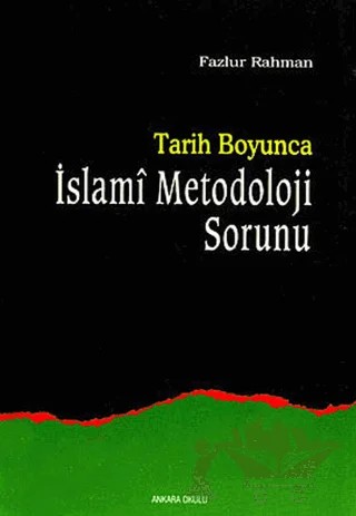 Tarih Boyunca İslami Metodoloji Sorunu – Fazlur Rahman – Ankara Okulu Yayınları kitap kapağı