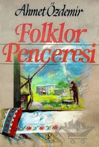 Folklor Penceresi – Ahmet Özdemir – Toker Yayınları kitap kapağı