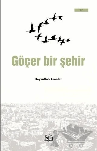 Göçer Bir Şehir – Hayrullah Eraslan – SR Yayınevi kitap kapağı