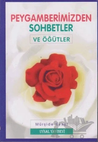 Peygamberimizden Sohbetler ve Öğütler – Mürşide Uysal – Uysal Yayınevi kitap kapağı