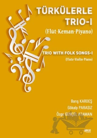 Türkülerle Trio-1 (Flüt-Keman-Piyano) – Barış Kardeş, Gökalp Parasız, Özge Gençel Ataman – Gece Kitaplığı kitap kapağı