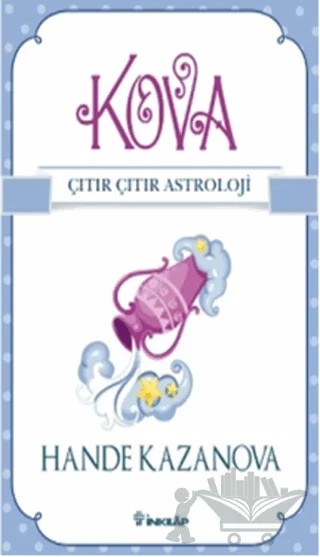 Kova - Çıtır Çıtır Astroloji – Hande Kazanova – İnkılap Kitabevi kitap kapağı
