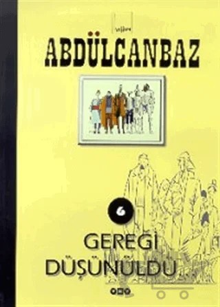 Abdülcanbaz - 6 Gereği Düşünüldü... – Turhan Selçuk – Yapı Kredi Yayınları kitap kapağı