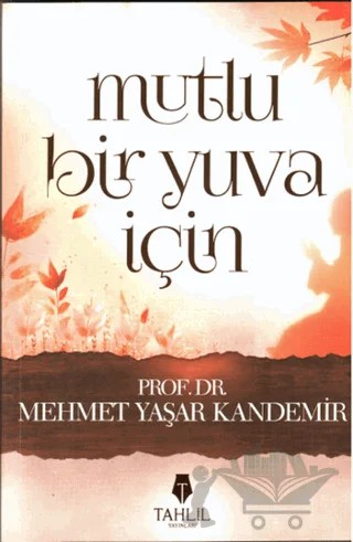 Mutlu Bir Yuva İçin – M. Yaşar Kandemir – Tahlil Yayınları kitap kapağı