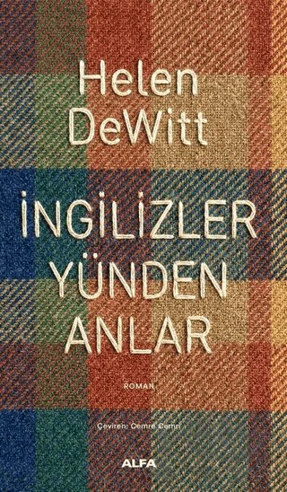 İngilizler Yünden Anlar – Helen DeWitt – Alfa Yayınları kitap kapağı