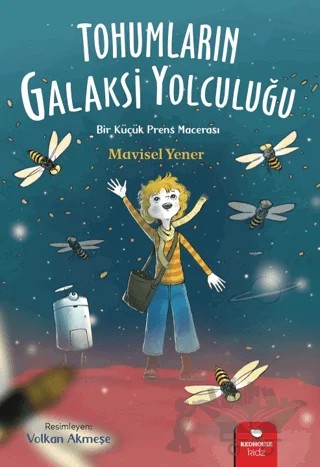 Tohumların Galaksi Yolculuğu – Mavisel Yener – Redhouse Kidz Yayınları kitap kapağı