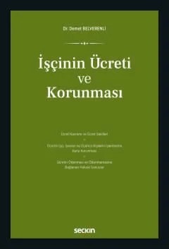 İşçinin Ücreti ve Korunması – Demet Belverenli – Seçkin Yayıncılık kitap kapağı