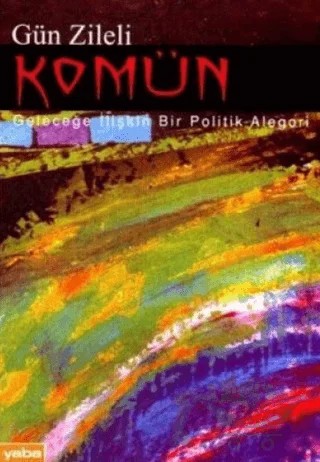 Komün – Gün Zileli – Yaba Yayınları kitap kapağı