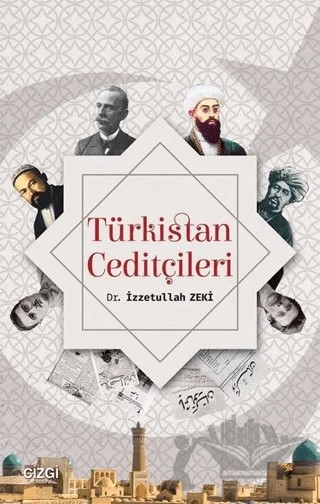 Türkistan Ceditçileri – İzzetullah Zeki – Çizgi Kitabevi Yayınları kitap kapağı