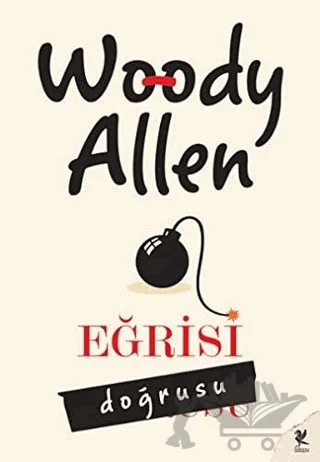 Eğrisi Doğrusu – Woody Allen – Siren Yayınları kitap kapağı