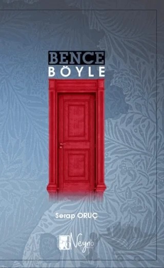 Bence Böyle – Serap Oruç – Neyno Kültür Yayınevi kitap kapağı